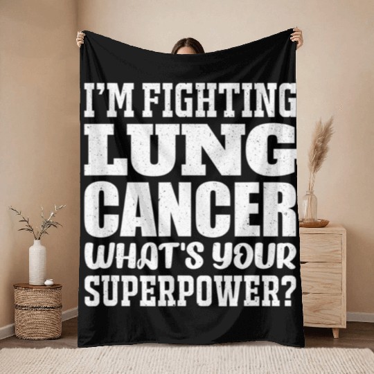 I'm Fighting Lung Cancer Throw Blankets