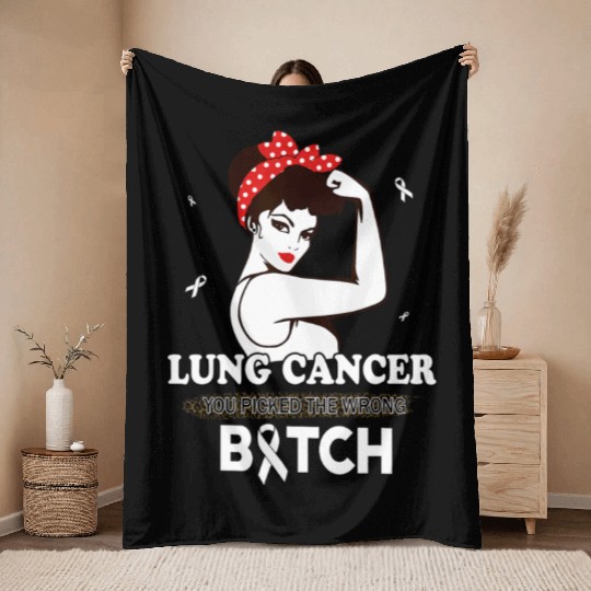 Lung Cancer You Picked The Wrong Bitch Funny Gifts Throw Blankets