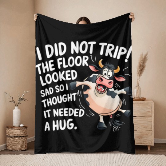I Did Not Trip The Floor Looked Sad - Funny Cow Throw Blankets