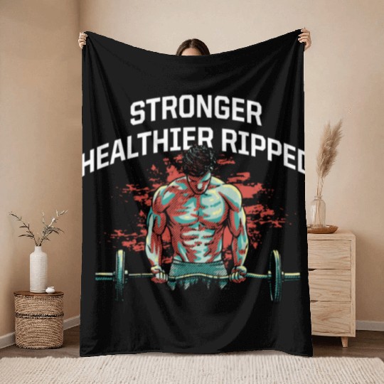 Stronger Healthier Ripped Funny Workout Humor Gym Throw Blankets