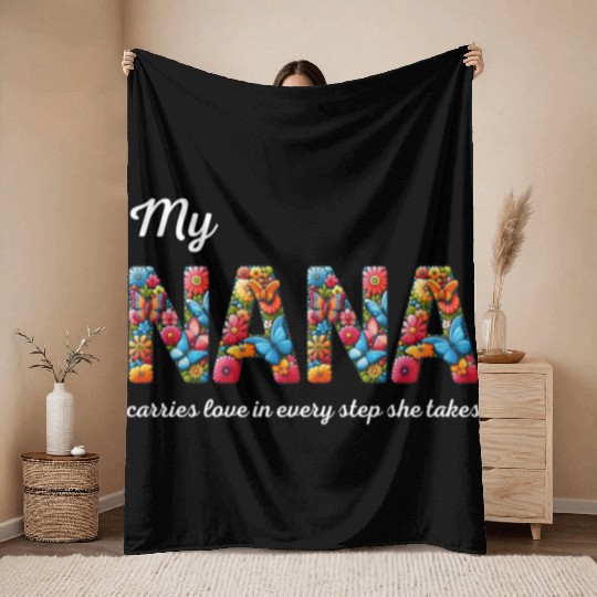 My NANA carries love in every step she takes Throw Blankets