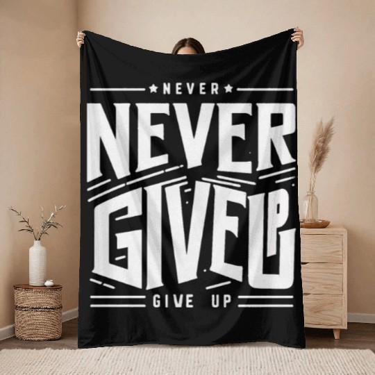never give up | quote Throw Blankets