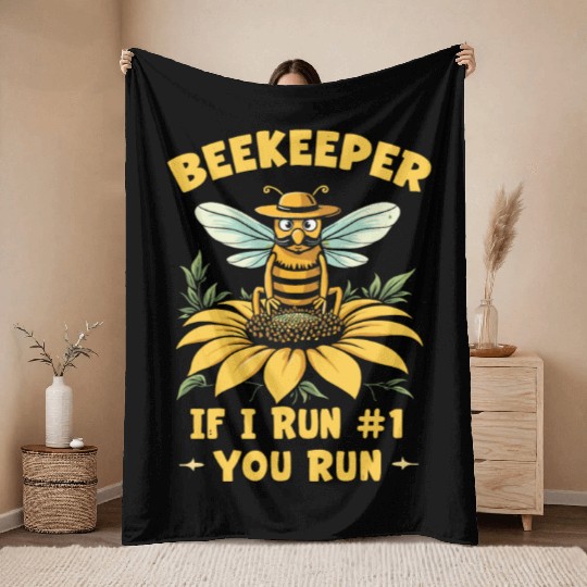 Beekeeper 1 Rule If I Run You Run Throw Blankets