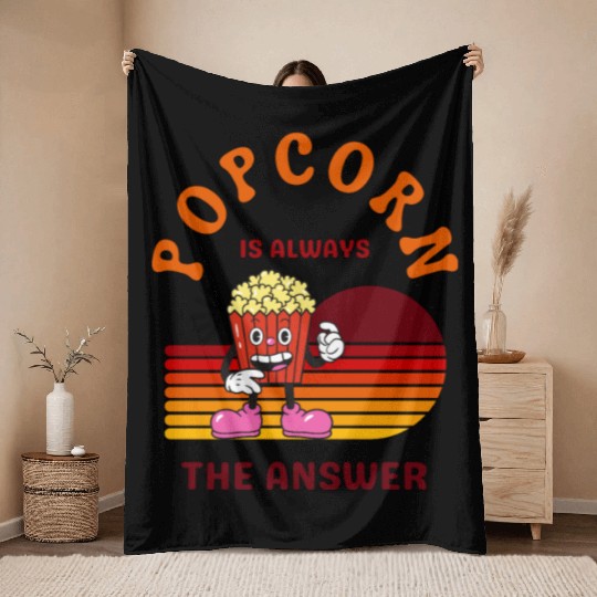 Popcorn Is Always the Answer – Funny Snack Lover Throw Blankets