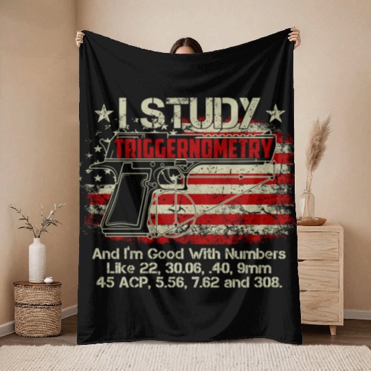 I Study Triggernometry Good With Numbers Gun Throw Blankets