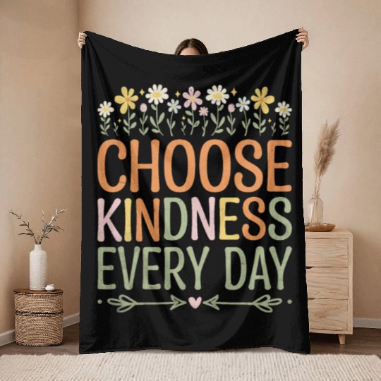 Choose Kindness Every Day Throw Blankets