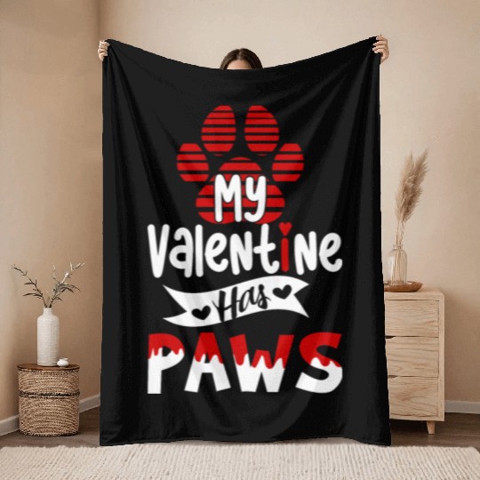 My valentine has paws For dog lovers Throw Blankets