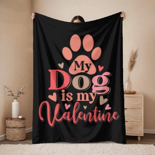 My Dog Is My Valentine Throw Blankets Funny Dog Lover Retro