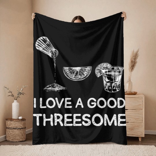 I Love A Good Threesome Margarita Humor Throw Blankets