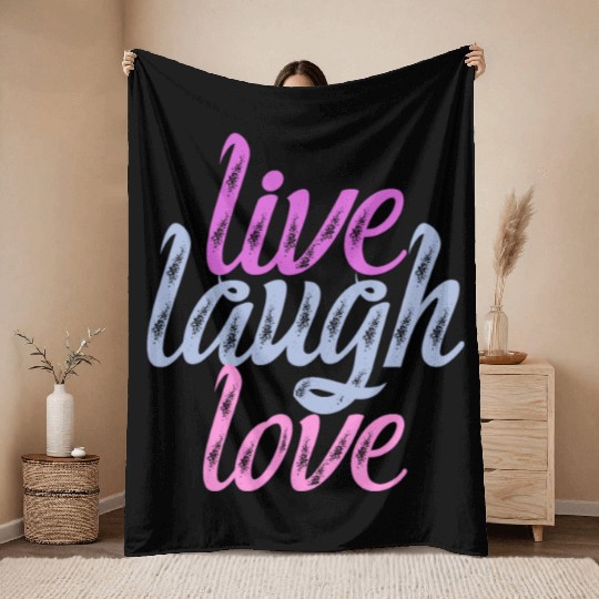 Live Laugh Love - Embrace the Joy Throw Blankets