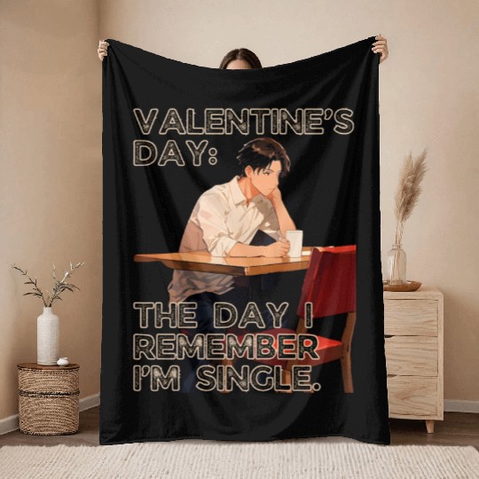 The Day I Remember I'm Single Valentines Day Throw Blankets