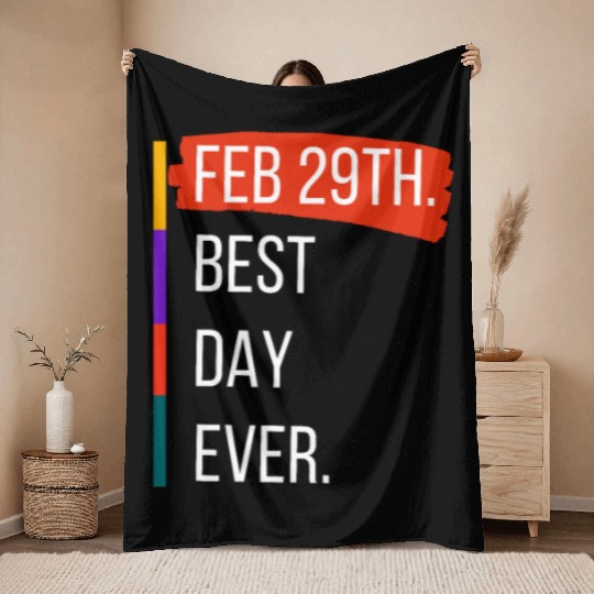 Feb 29th Best Day Ever – Leap Year Celebration Throw Blankets