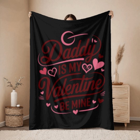 Deddy is My Valentine Throw Blankets