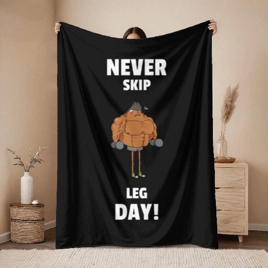 Never Skip Leg Day Funny Gym Throw Blankets