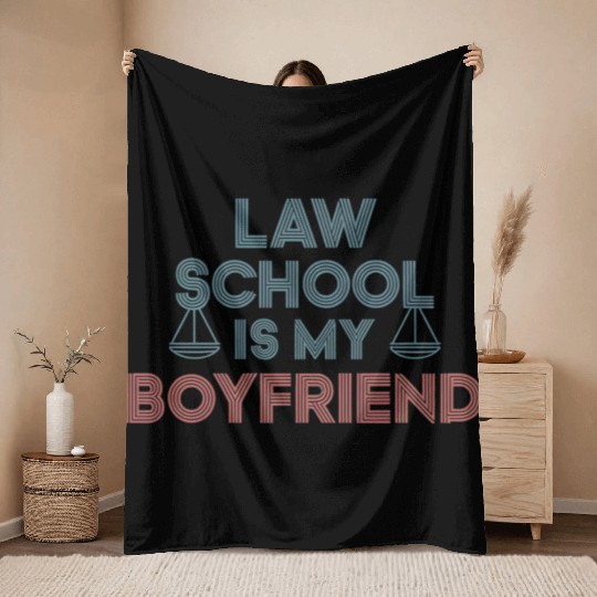 Law School Is My Boyfriend 9 Throw Blankets