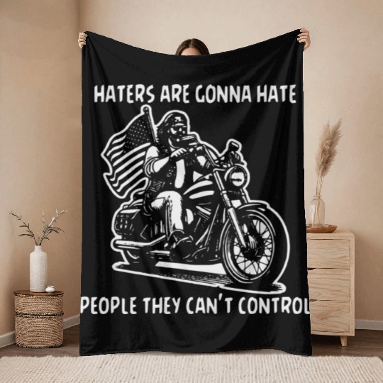 Haters Gonna Hate People They Can’t Control Throw Blankets