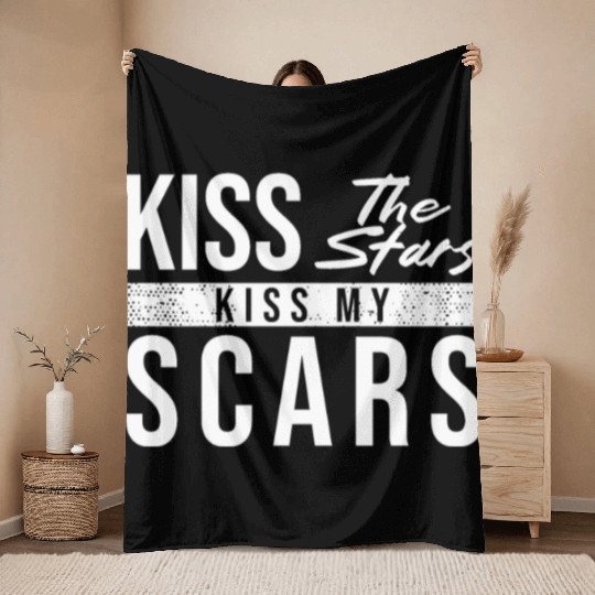 Inspiring Kiss the Stars, Embrace Your Scars Throw Blankets