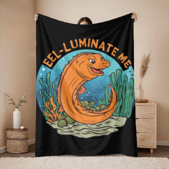 Eel-luminate Me Funny Eel Pun for Sea Life Lovers Throw Blankets