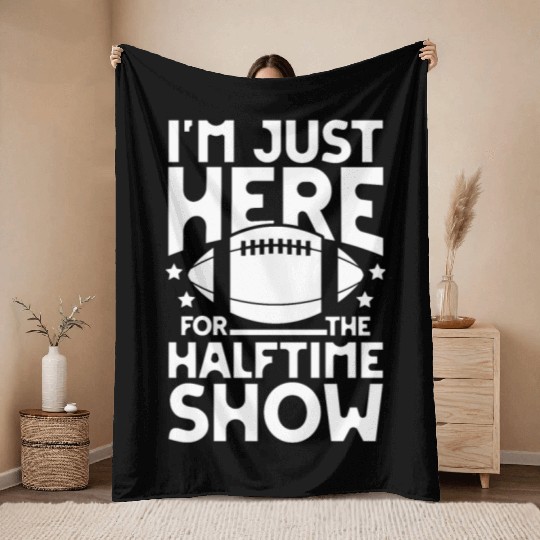 I m just here for the halftime show football Throw Blankets