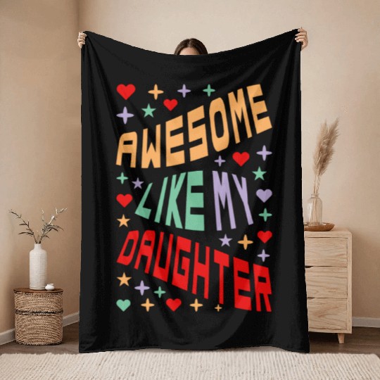 Awesome Like My Daughter Throw Blankets