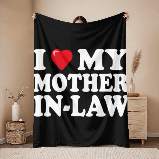 I love my mother-in-law for son-in-law Throw Blankets