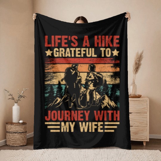 Life s a Hike Grateful to Journey with My Wife Throw Blankets