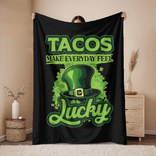 St Patricks Day Tacos Make Everyday Feel Lucky Throw Blankets