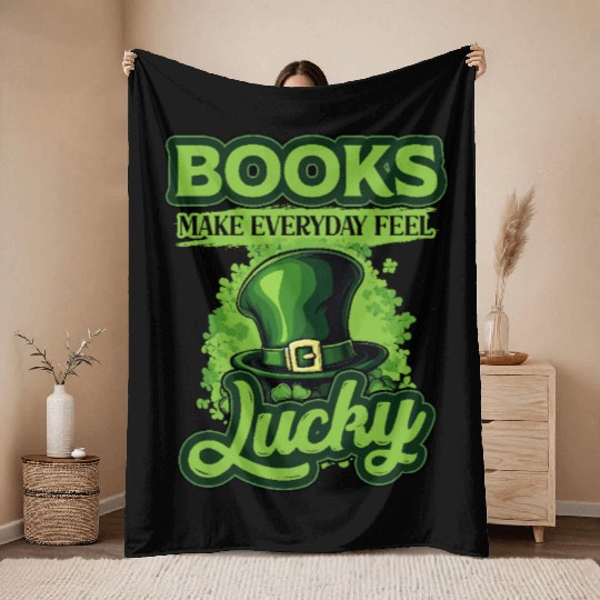 Books Make Everyday Feel Lucky St Patricks Day Throw Blankets