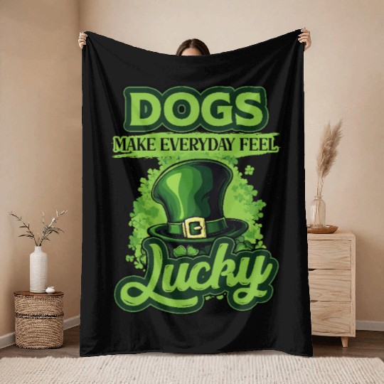 St Patricks Day Dogs Make Everyday Feel Lucky Throw Blankets