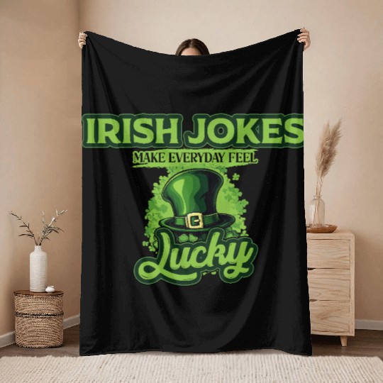 Irish Jokes Make Everyday Feel Lucky St Patricks Throw Blankets