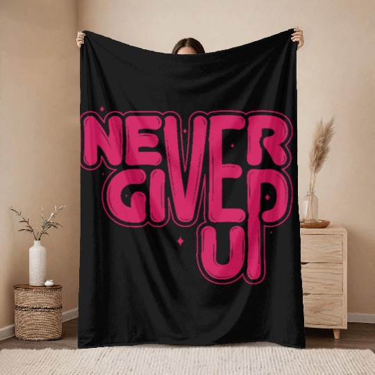 never give up Throw Blankets