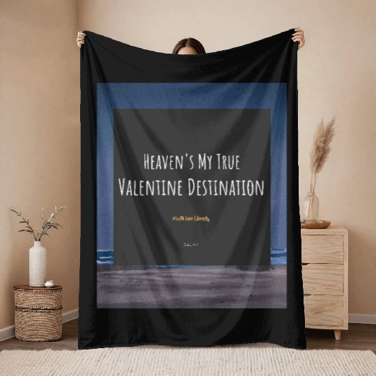 Heaven's My True Valentine Destination Throw Blankets