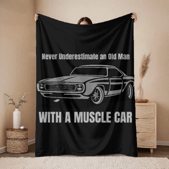 Never Underestimate An Old Man With A Muscle Car Throw Blankets