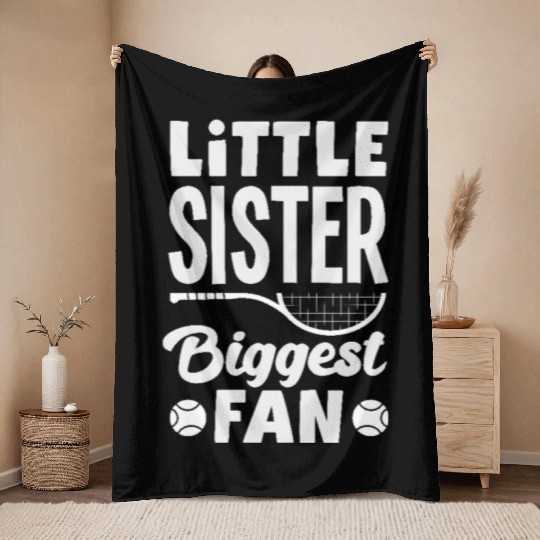 Little Sister Tennis Biggest Fan Throw Blankets