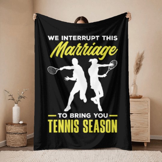 We Interrupt This Marriage for Tennis Season Throw Blankets