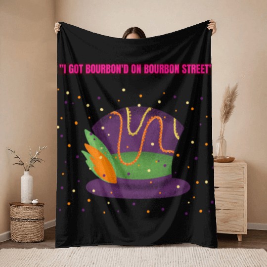 "I Got Bourbon’d on Bourbon Street" Throw Blankets