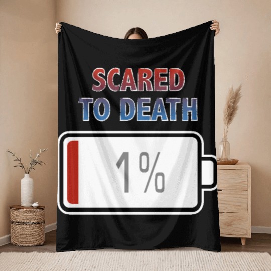 Scared to Death with Battery at 1% Throw Blankets