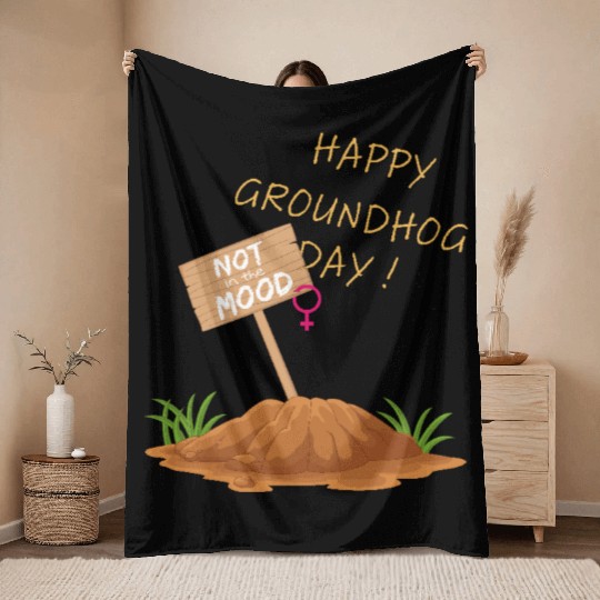 Happy Groundhog Day Not in the Mood funny graphic Throw Blankets