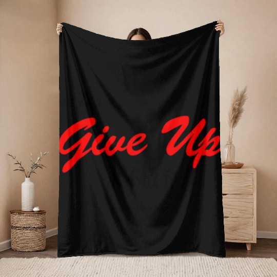 Never Give Up Throw Blankets