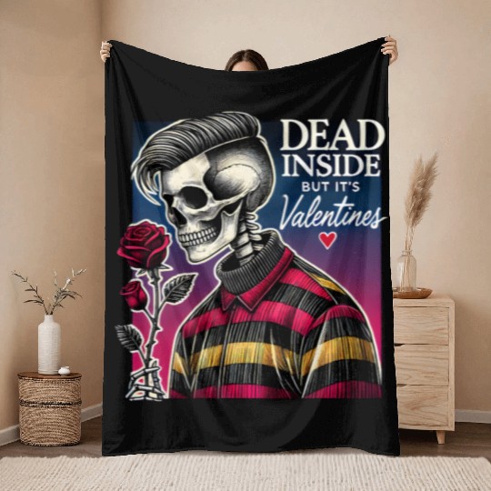 Dead Inside But It s Valentines Funny Throw Blankets