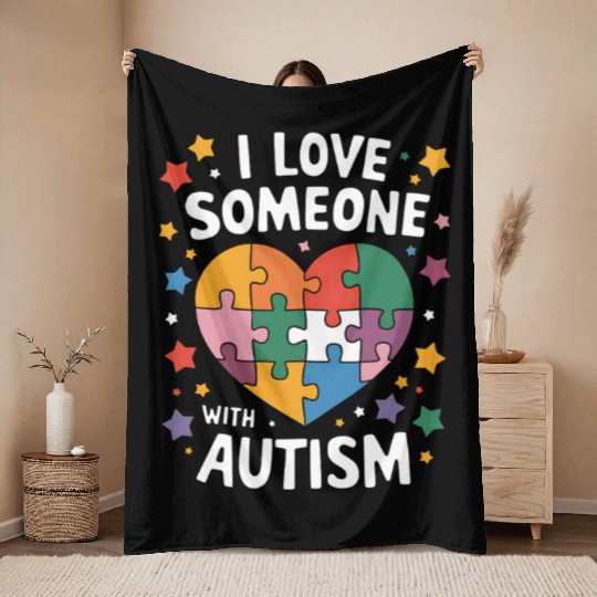 I Love Someone With Autism Autistic Awareness Throw Blankets