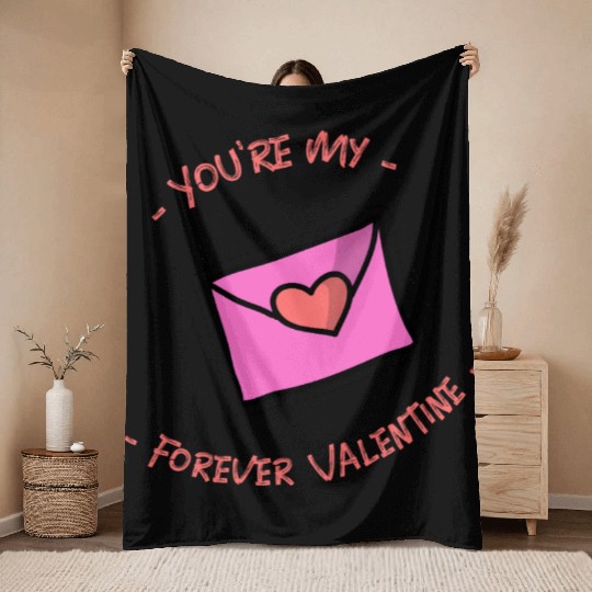 You re My Forever Valentine Letter Throw Blankets