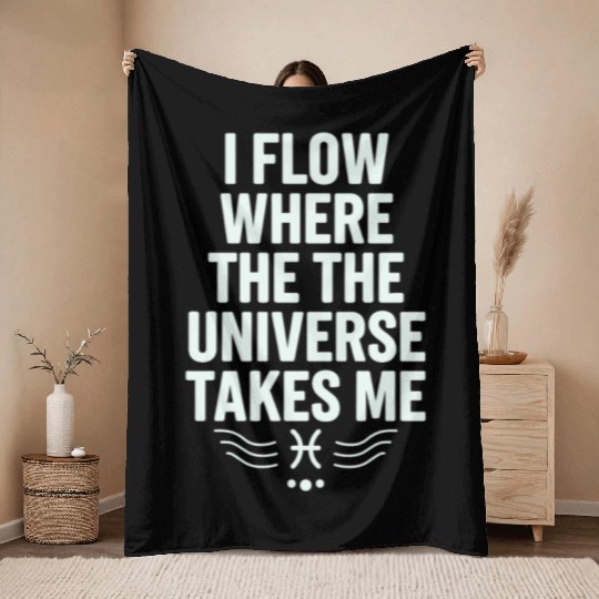Pisces Zodiac: I Flow Where The Universe Takes Me Throw Blankets
