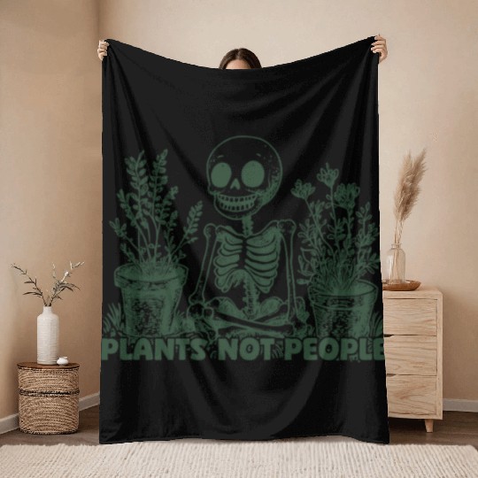 Plant Lover Skeleton Design - Plants Not People Throw Blankets