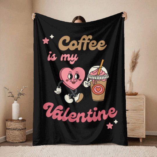 Coffee Is My Valentine - Cute Retro Coffee Lover Throw Blankets