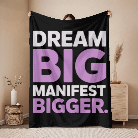 Dream Big Manifest Bigger Abundance Quote Throw Blankets