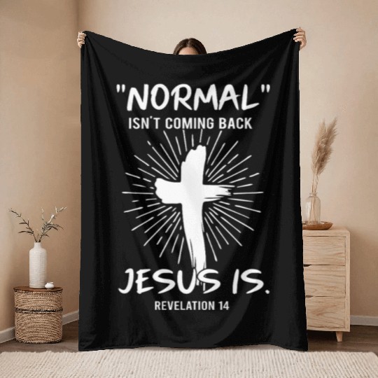 Normal Isn't Coming Back Jesus Is Happy Easter Throw Blankets