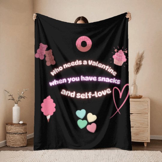 Who needs a Valentine When You have Snacks and Sel Throw Blankets
