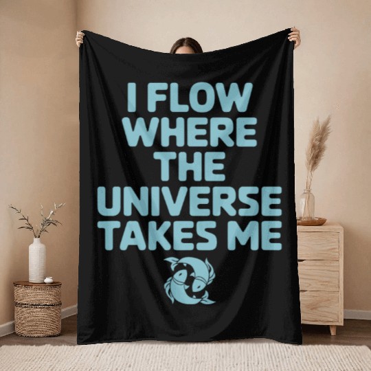 Pisces Zodiac: I Flow Where The Universe Takes Me Throw Blankets