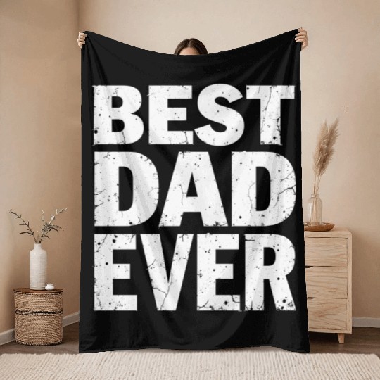 Best Dad Ever Throw Blankets – Father’s Day Gift